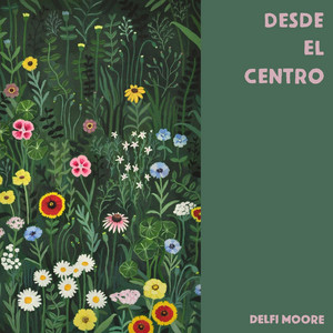 Desde El Centro by Delfi Moore