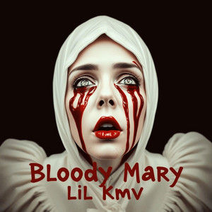Bloody Mary by Lil Kmv