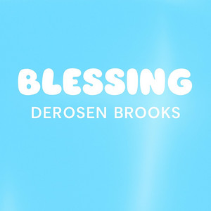 BLESSING by DeRosen Brooks