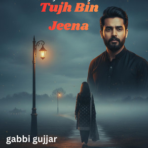 tujh bin jeena