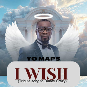 Yo Maps - I wish (Tribute song to Dandy Crazy)