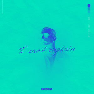 I Can't Explain by ROW