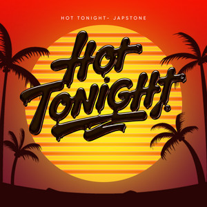 Hot Tonight by JAPSTONE