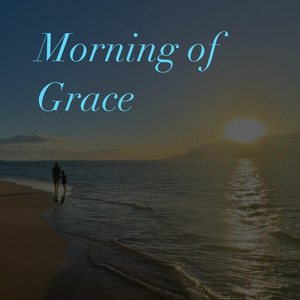 Morning of Grace by HaMmeR1216