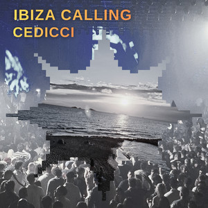 Ibiza Calling by Cedicci