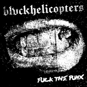 Fuck the Punx by BLVCKHELICOPTERS