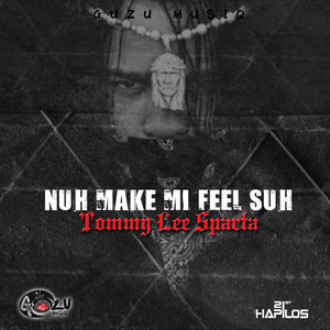 Tommy Lee Sparta - Nuh Make Me Feel Suh