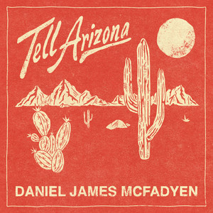 Tell Arizona by Daniel James McFadyen