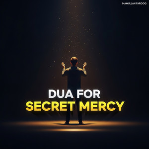 Inamullah Farooq - Dua for Secret Mercy