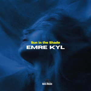 Sun in the Shade by Emre KYL