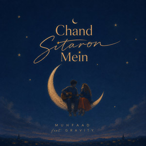 Chand Sitaron Mein by Muhfaad, Gravity