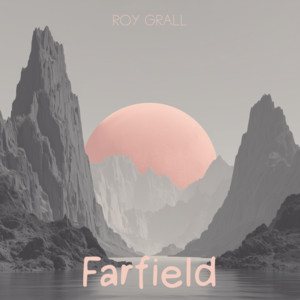 Farfield by Roy Grall