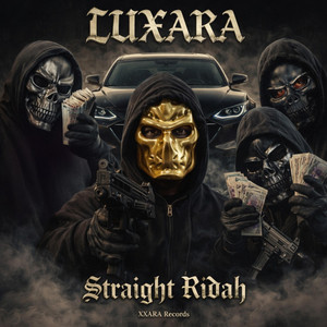 Straight Ridah by LUXARA, DJ Skandalous