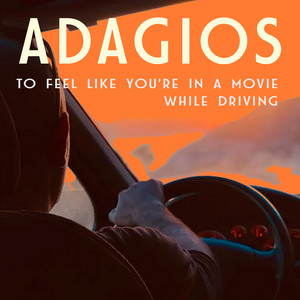 Adagios To Feel You Are In a Movie While Driving