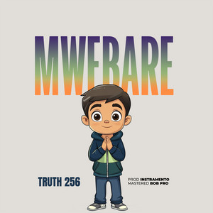 Truth 256 - Mwebare (A Cappella)