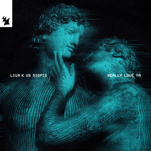 Really Love Ya - Extended Mix by Liva K, Siopis