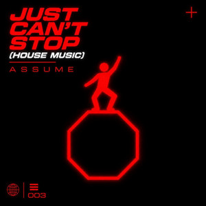 JUST CAN'T STOP (HOUSE MUSIC) by ASSUME