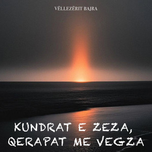 Vëllezërit Bajra - Kundrat E Zeza, Qerapat Me Vegza