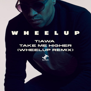 Tiawa — Take Me Higher (WheelUP Remix) (2026)