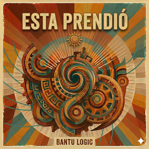 Esta prendio by Bantu Logic