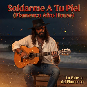 Soldarme A Tu Piel (Flamenco Afro House) by La Fábrica Del Flamenco