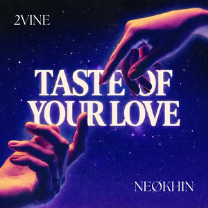 Taste Of Your Love - Original Mix by 2VINE, NEØKHIN