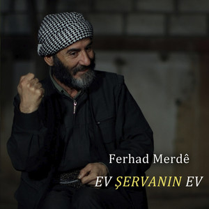 Ferhad Merdê - Ev Şervanin Ev