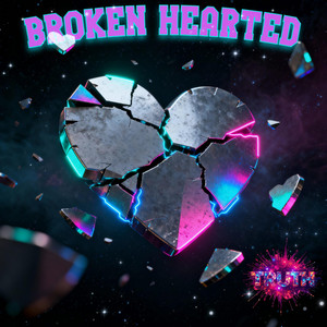 broken hearted by truth uk