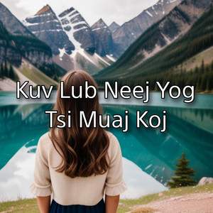 Suab Nkauj SAD - Kuv Lub Neej Yog Tsi Muaj Koj