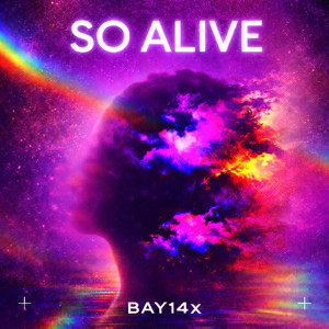 Bay14x - So Alive