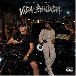 Vida Bandida by Pedro Hype, Yasuky
