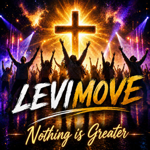 Nothing is Greater by LEVIMOVE