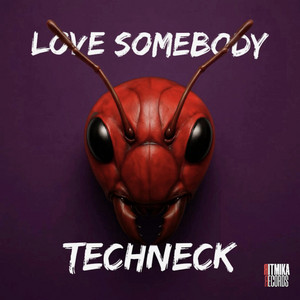 Love Somebody by Techneck