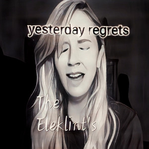 The Eleklint's - Yesterday regrets