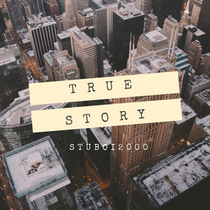 True Story by Stuboi2000