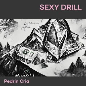 Pedrin Cria - Sexy Drill