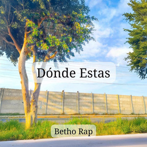 Donde Estas by Betho Rap