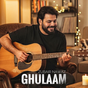 Zubair Nawaz - Ghulaam