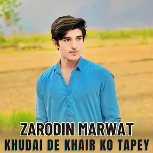 Zarodin Marwat - Khudai de Khair Ko Tapey