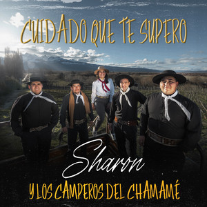 Sharon y los Camperos del Chamamé - Cuidado Que Te Supero