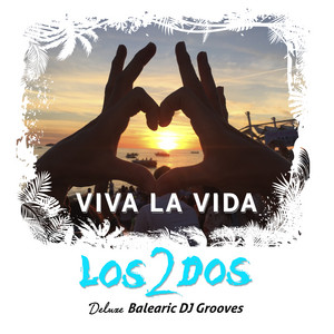 Los2dos - Viva la Vida | Listen on Spotify, Apple Music, YouTube Music & more