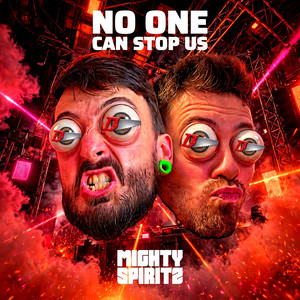 NO ONE CAN STOP US by Mighty Spiritz