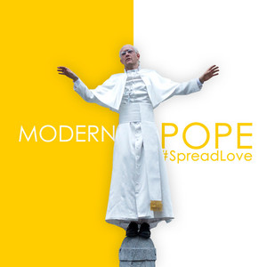 Modern Pope (#Spread Love)