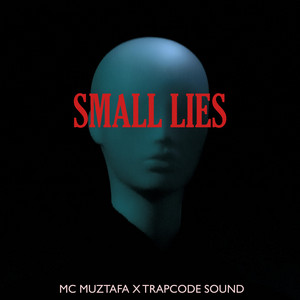 Small Lies by MC Muztafa, Trapcode Sound