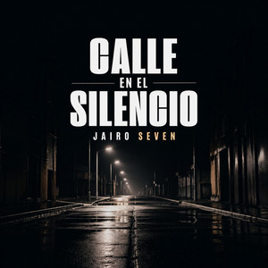 Calle en el Silencio by Jairo seven
