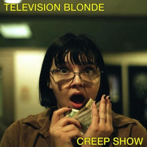 Creep Show by Television Blonde