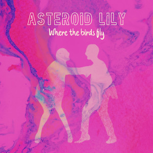 Where the birds fly by Asteroid Lily