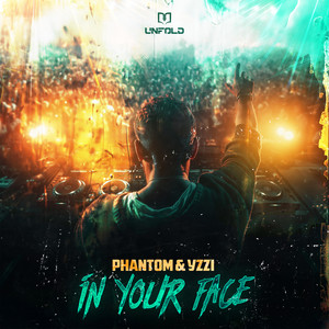 IN YOUR FACE by Phantom, YZZI