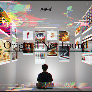 Original Not Found by BugLug
