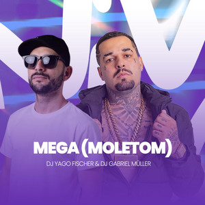 DJ YAGO FISCHER - MEGA - MOLETOM - DJ Yago Fischer - DJ Gabriel Müller (feat. DJ Gabriel Müller)